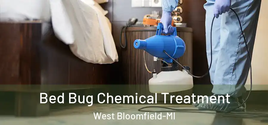 Bed Bug Chemical Treatment West Bloomfield-MI
