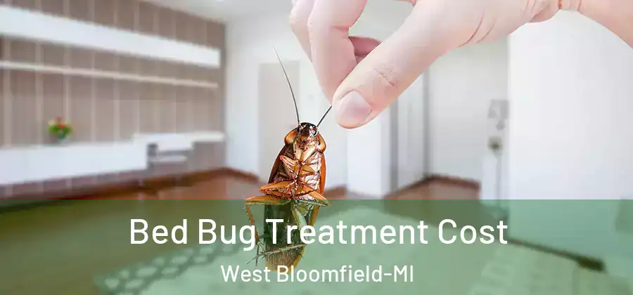 Bed Bug Treatment Cost West Bloomfield-MI