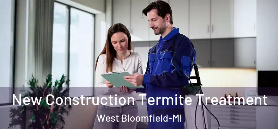  New Construction Termite Treatment West Bloomfield-MI