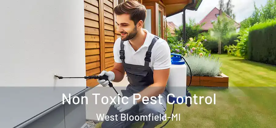 Non Toxic Pest Control West Bloomfield-MI