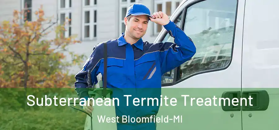 Subterranean Termite Treatment West Bloomfield-MI